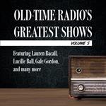 Old-Time Radio's Greatest Shows, Volume 5