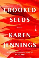 Crooked Seeds: A Novel