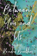 Between You and Us: A Novel