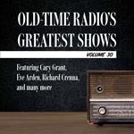 Old-Time Radio's Greatest Shows, Volume 30