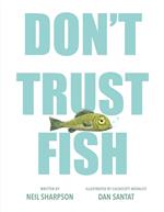 Don't Trust Fish!