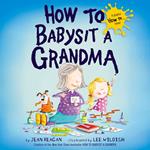 How to Babysit a Grandma