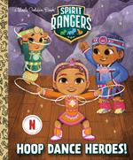 Hoop Dance Heroes! (Spirit Rangers)