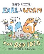 Earl & Worm #1: The Bad Idea and Other Stories