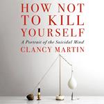 How Not to Kill Yourself