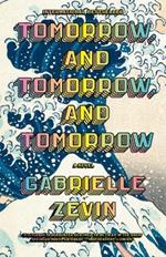 Tomorrow, and Tomorrow, and Tomorrow: A novel