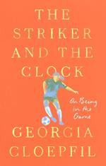 The Striker and the Clock: On Being in the Game