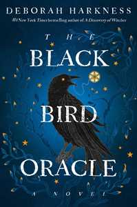 Ebook The Black Bird Oracle Deborah Harkness