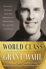 World Class: The Life and Work of Grant Wahl
