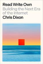 Read Write Own: Building the Next Era of the Internet