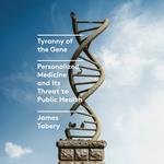 Tyranny of the Gene