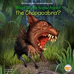 What Do We Know About the Chupacabra?