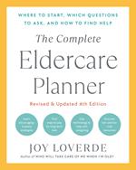 The Complete Eldercare Planner, Revised and Updated 4th Edition