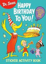 Dr. Seuss: Happy Birthday To You Sticker Activity Book: Includes Puzzles, Cards, and Over 50 Stickers