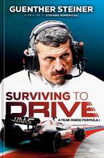 Surviving to Drive: A Year Inside Formula 1: An F1 Book