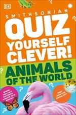 Quiz Yourself Clever! Animals of the World