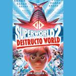 Superworld #2: Destructo World