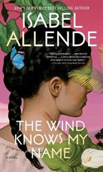 The Wind Knows My Name: A Novel