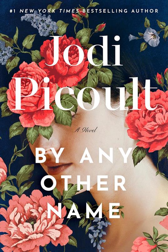 By Any Other Name: A Novel - Jodi Picoult - cover