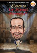 ¿Quien es Lin Manuel Miranda? (Who Is Lin-Manuel Miranda? Spanish Edition)