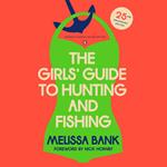 The Girls' Guide to Hunting and Fishing