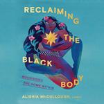 Reclaiming the Black Body