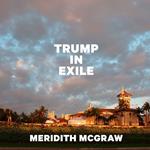 Trump in Exile