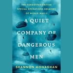 A Quiet Company of Dangerous Men