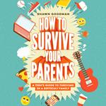 How to Survive Your Parents