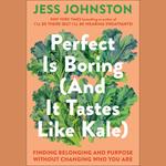 Perfect Is Boring (And It Tastes Like Kale)