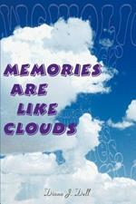 Memories Are Like Clouds