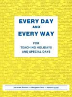 Every Day and Every Way: For Teaching Holidays and Special Days