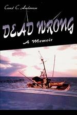 Dead Wrong: A Memoir