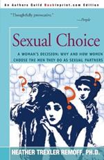 Sexual Choice: A Woman's Decision: Why and How Women Choose the Men They Do as Sexual Partners