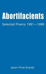 Abortifacients: Selected Poems 1991-1999