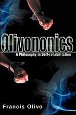 Olivononics: A Philosophy in Self-Rehabilitation