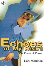 Echoes of My Heart: The Power of Prayer