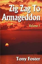 Zig Zag to Armageddon: Volume 1