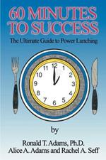 60 Minutes to Success: The Ultimate Guide to Power Lunching