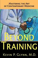 Beyond Training: Mastering the Art of Contemporary Medicine