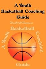 A Youth Basketball Coaching Guide