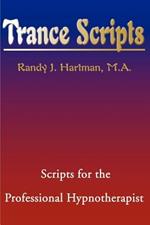 Trance Scripts: Scripts for the Professional Hypnotherapist