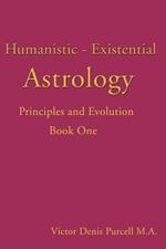 Humanistic-Existential Astrology: Principles and Evolution