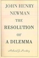 John Henry Newman: The Resolution of a Dilemma