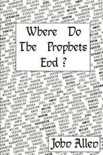 Where Do the Prophets End?