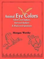 Animal Eye Colors: Yellow-Eyed Stalkers, Red-Eyed Skulkers, & Black-Eyed Speedsters