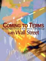 Coming to Terms with Wall Street: An Insider's Guide to Investment Terminology