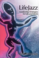 LifeJazz: Leadership Strategies for Life and Work