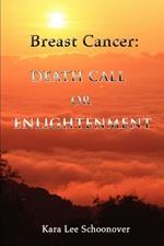 Breast Cancer: Death Call or Enlightenment