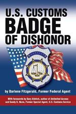 U.S. Customs: Badge of Dishonor